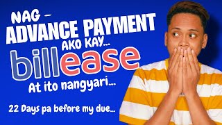 Nag-ADVANCE PAYMENT ako kay BILLEASE at ito yung nangyari...