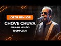 CHOVE CHUVA - Jorge Ben Jor (Completa) | Como tocar no violão