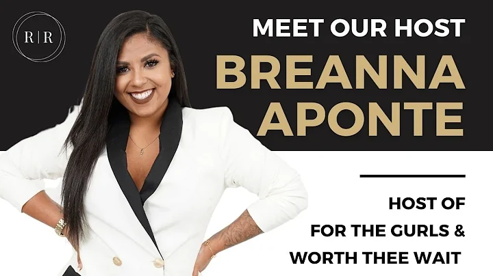 MEET BREANNA APONTE | Host of Worth Thee Wait & Fo...
