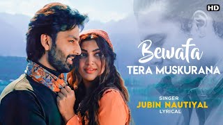 Bewafa Tera Yun Muskurana (LYRICS)-Jubin Nautiyal | Himansh K,Akanksha P | Jubin Nautiyal new song