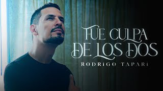 Rodrigo Tapari - Fue Culpa De Los Dos (Video Oficial)