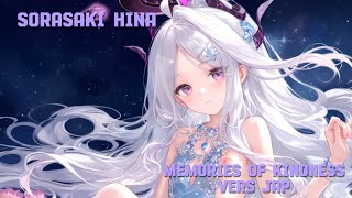 Sorasaki Hina Cover - Memories Of Kindness / 優しさの思い出 (vers JaP)  Lyric