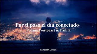 Pendiente al cel, pendiente a ti - Polimá WestCoast & Pailita - ULTRA SOLO (Letra/Lyrics)