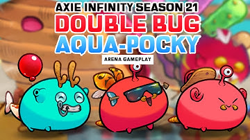 Axie Infinity -  2.2k MMR - Double Bug Aqua (Pocky) Arena Gameplay - S21