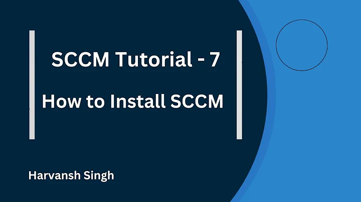 SCCM Tutorial 7- How to Install SCCM