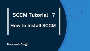 SCCM Tutorial 7- How to Install SCCM