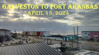 Galveston to Port Aransas, April 15, 2024