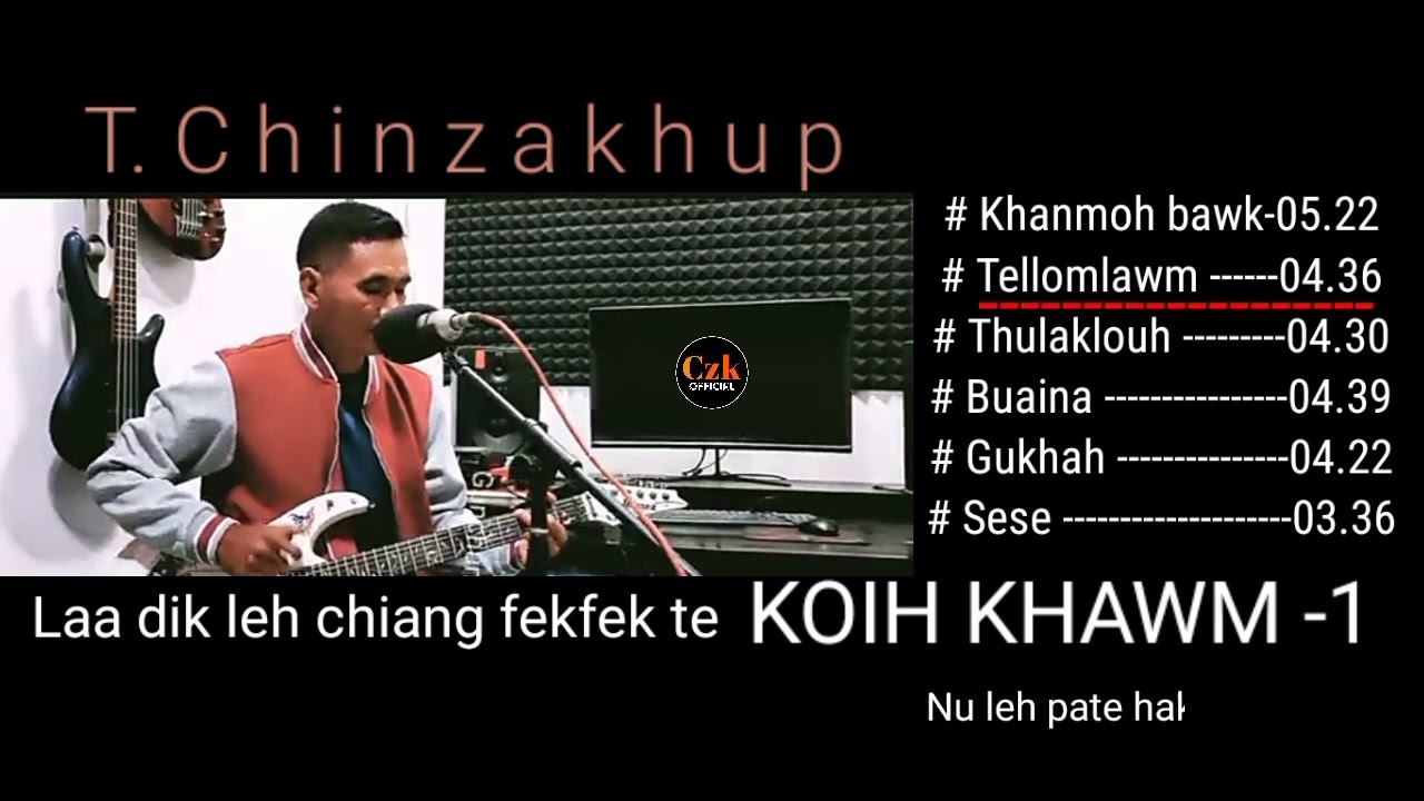 T.CHINZAKHUP -Laa dik leh chiang fekfekte KOIHKHAWM