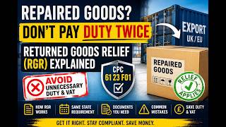 Returned Goods Relief for Repaired Goods: Avoid Paying Duty Twice