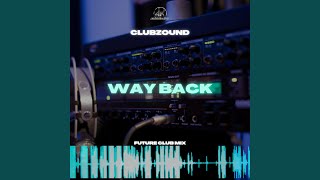 Download Lagu Way Back (Future Club Mix) Download Lagu Way Back (Future Club Mix)