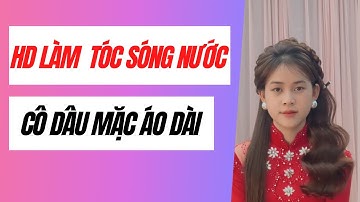 Hướng dẫn làm tóc sóng nước cô dâu mặc áo dài | Hạnh Phạm