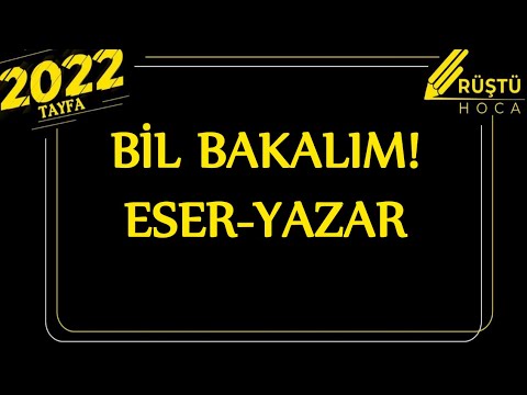 Bil Bakalım! | Eser-Yazar | RÜŞTÜ HOCA