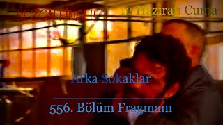 Arka Sokaklar 556. Bölüm Fragmanı (SEZON FİNALİ)