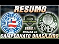 Bahia 1x 1 Palmeiras l Campeonato Brasileiro l Série A