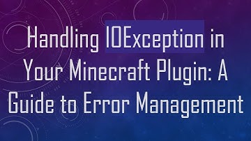 Handling IOException in Your Minecraft Plugin: A Guide to Error Management