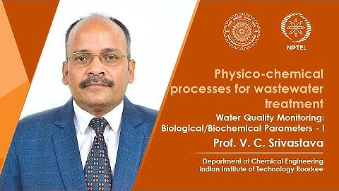 Lecture 07: Water Quality Monitoring: Biological/Biochemical Parameters - I