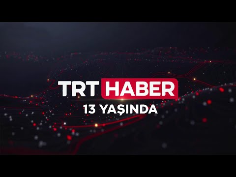 Türkiye'nin haber ekranı TRT Haber 13 yaşında