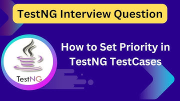 TestNG Interview Question: How to Set Test Case Priorities in TestNG | Selenium Java