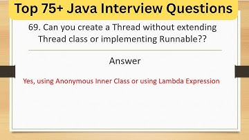 Top 75+ Tricky Java Interview - Create Thread Without Extending Thread or Implementing Runnable?