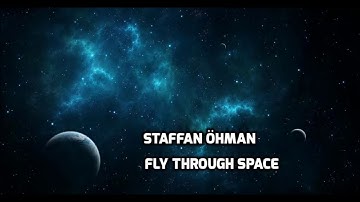 Staffan Ohman   Fly Through Space