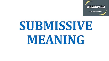 What is submissive Behaviour?