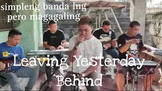 Simpleng banda lang to pero sobrang gagaling nman Leaving Yesterday Behind by Keno. Cover. Eastside