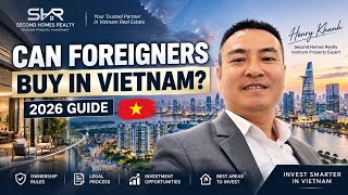 Full Can Foreigners Buy Property in Vietnam in 2026 🇻🇳 | Complete Guide News