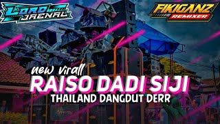 DJ RAISO DADI SIJI HOREG RODOK DANGDUT KEDER KEDER BY FIKI GANZ REMIXER