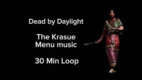 Dead by Daylight – The Krasue | Menu Music   (30 Min Loop)