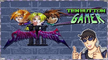 Shining Force 3 [Shining Series Part 4/5] | Ten Button Gamer | Episode 17