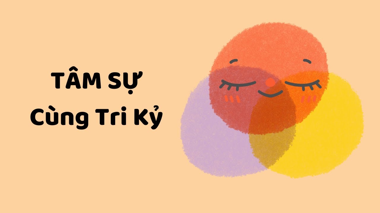 Outline Video Tâm sự cùng tri kỷ