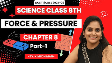 Force and Pressure | Chapter 8 Part-1 | Class 8 Science | NCERT CBSE 2024-25