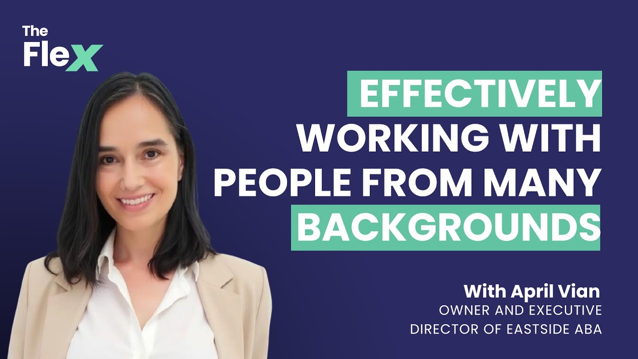 SE01 E23 - Effectively working with people from many backgrounds | April Vian on The Flex