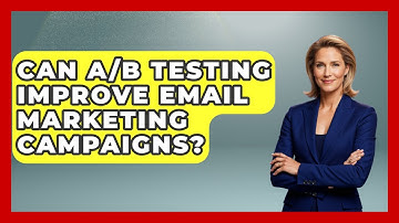 Can A/B Testing Improve Email Marketing Campaigns? - Modern Marketing Moves