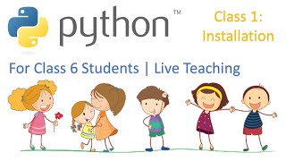 Python Programming for Kids of Class 6 | Live Teaching | #1 | Installation More On Python Part 1 Class 6 Computer Operators In Python Cbse Caie