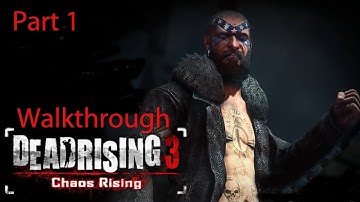 Dead Rising 3: Chaos Rising Walkthrough Part 1: Jail Break