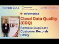 🔁 Informatica Cloud Data Quality | Remove Duplicate Customer Records Easily