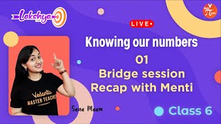 Knowing our numbers (L-1) | Class 6 Maths | Lakshya | Bridge session Recap with Menti | Math Pirates