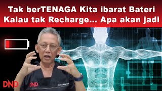 TAK BERTENAGA, LETIH & LESU! Kita ibarat Bateri...Kalau tak Recharge?    Apa akan jadi?!!