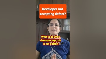 Interview Question:When Developer Says This Is Not A Defect? #softwaretesting #defects#manualtesting