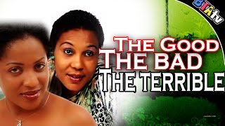 THE GOOD THE BAD & THE TERRIBLE 1- NOLLYWOOD MOVIE