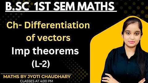B.Sc 1st sem Maths || Ch- Differentiation of vectors (L-1) || By Jyoti Chaudhary ✍️✍️