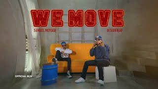 Ochan Rap - WE MOVE Feat. Samuel Meyder (Official MV)