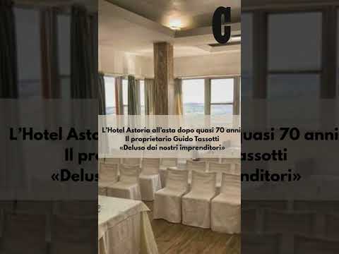 Video LHotel Astoria allasta dopo quasi 70 anni. Il proprietario: «Deluso dai nostri imprenditori»