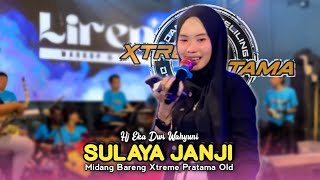 Download lagu SULAYA JANJI • HJ EKA • MIDANG BARENG XTREME PRATAMA OLD • Cafe Liren