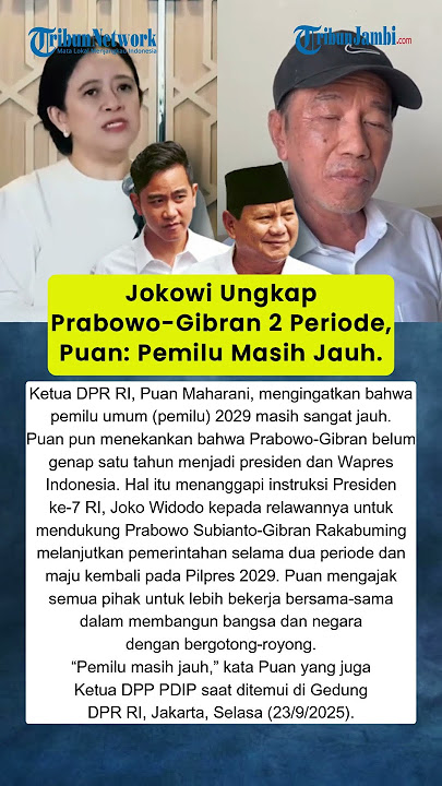 Jokowi Ungkap Prabowo Gibran 2 Periode, Puan Pemilu Masih Jauh