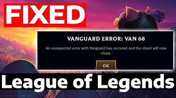 How To Fix League of Legends Vanguard Error Van 68