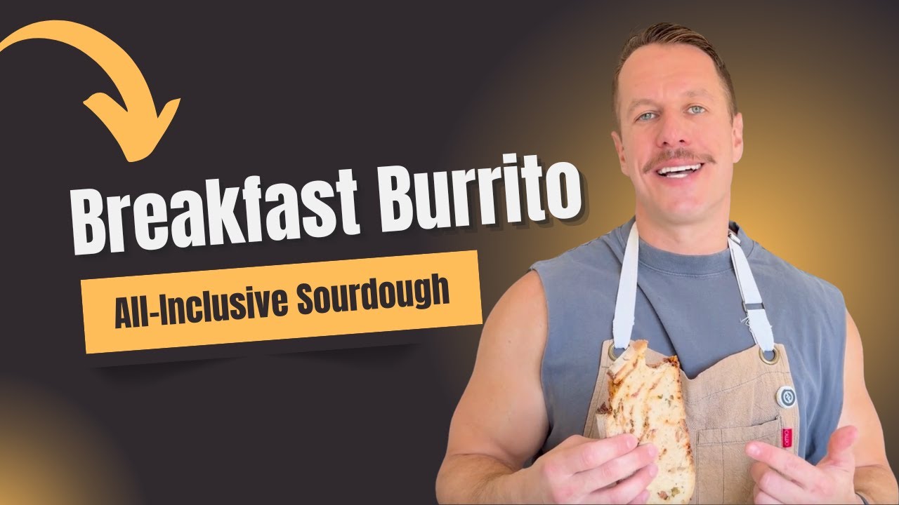 Breakfast Burrito Sourdough | All-Inclusive Recipe by Nick Eat Bread ...