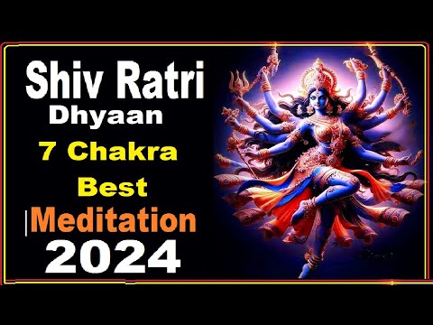 Shiv Ratri Dhyaan 7 chkra dhyaan 2024