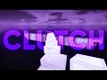 DOUBT YOU | Block Clutch Montage